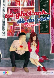 Tôi Ghét Anh Đồ Du Côn