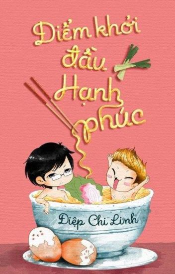 Điểm Khởi Đầu Hạnh Phúc (Ngoại Truyện Tình Yêu Đau Dạ Dày)