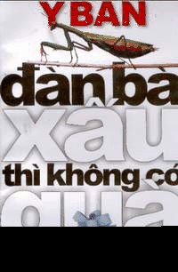 Dan ba xau thi khong co qua