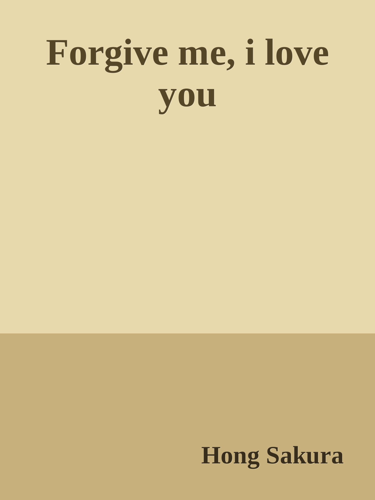 Forgive me, i love you