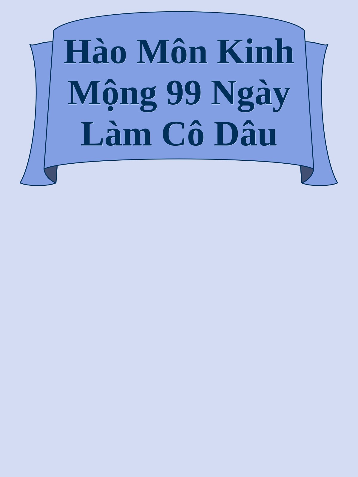 Hào Môn Kinh Mộng 99 Ngày Làm Cô Dâu