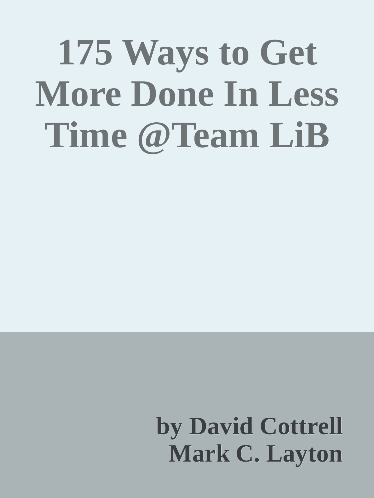 175 Ways to Get More Done In Less Time @Team LiB