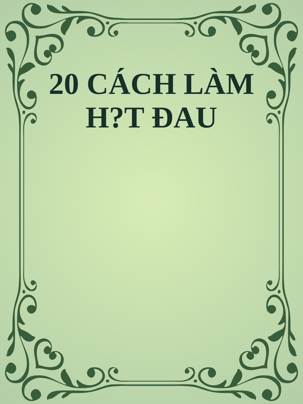 20 CÁCH LÀM HẾT ĐAU