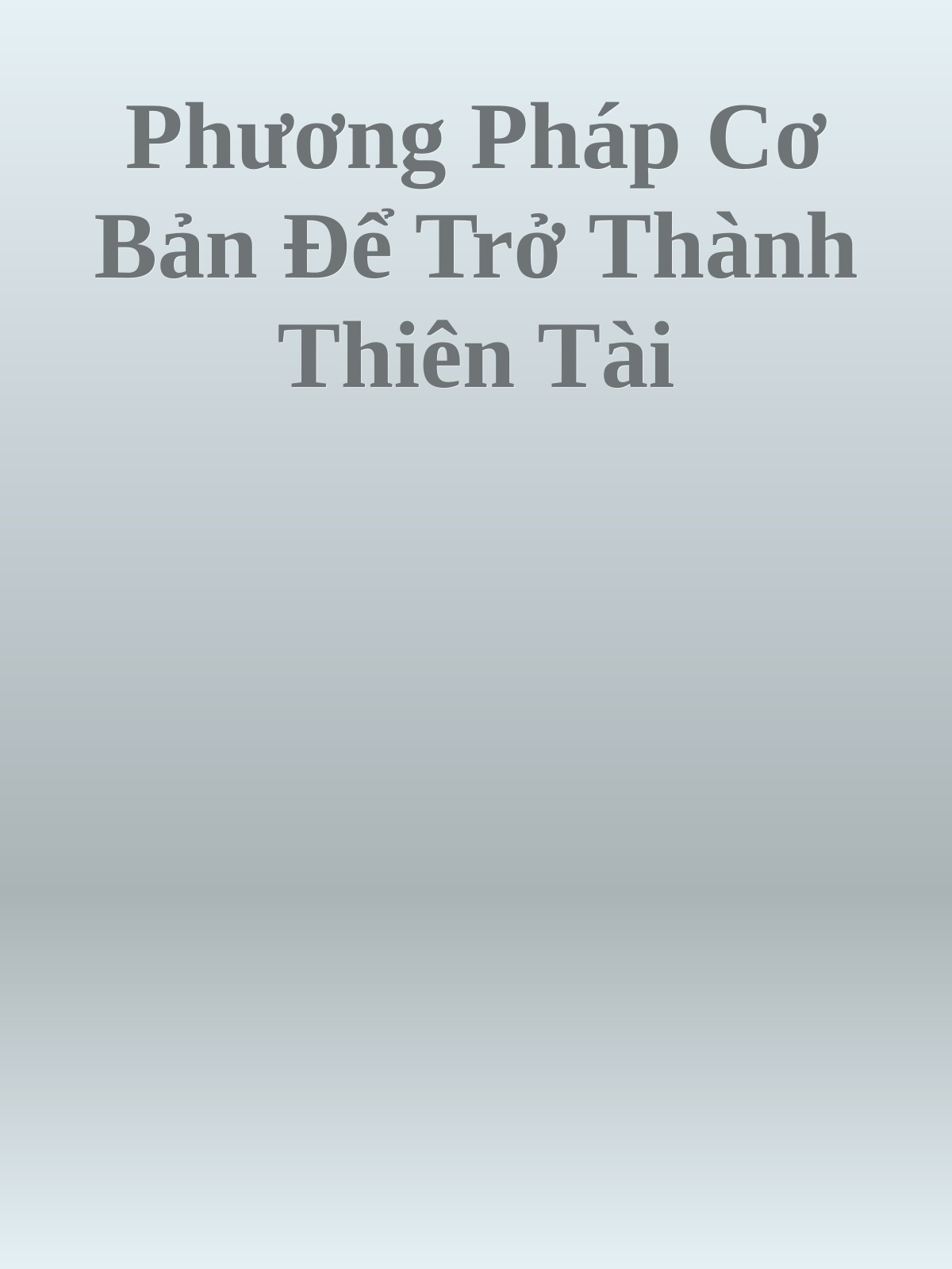 Phương Pháp Cơ Bản Để Trở Thành Thiên Tài