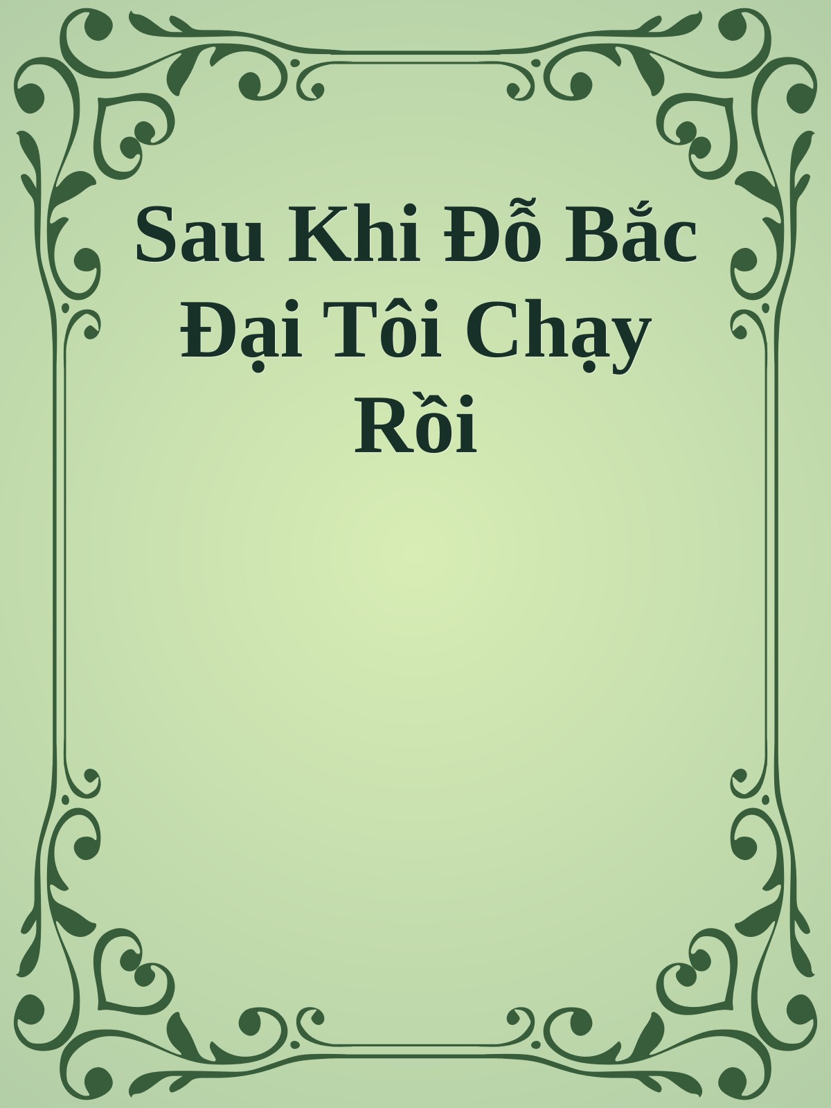 Sau Khi Đỗ Bắc Đại Tôi Chạy Rồi