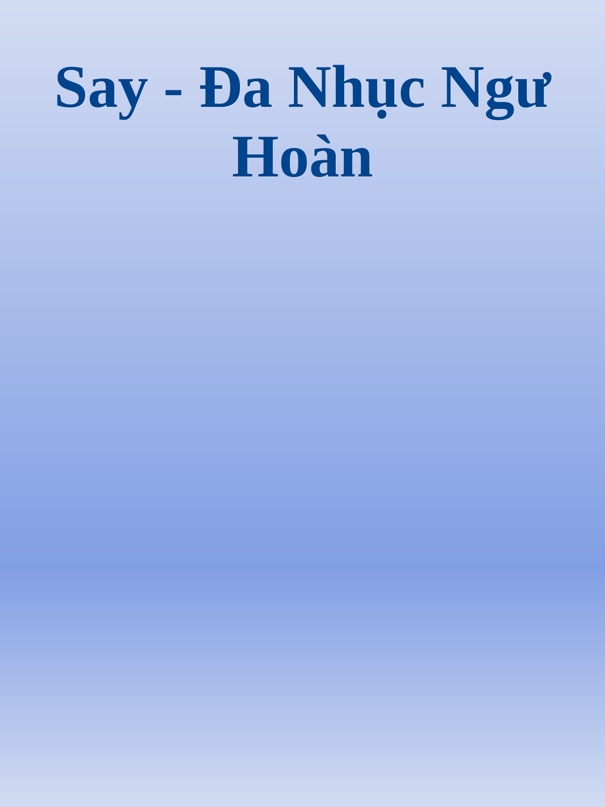 Say - Đa Nhục Ngư Hoàn