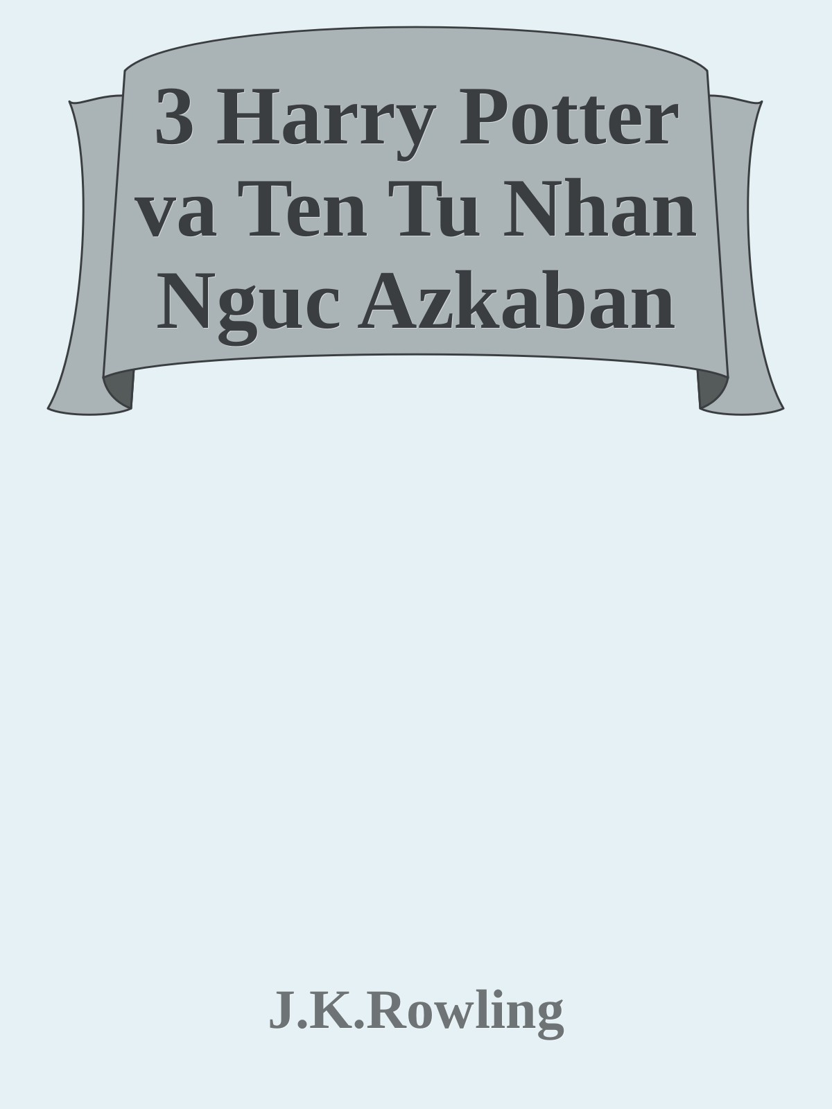 3 Harry Potter va Ten Tu Nhan Nguc Azkaban