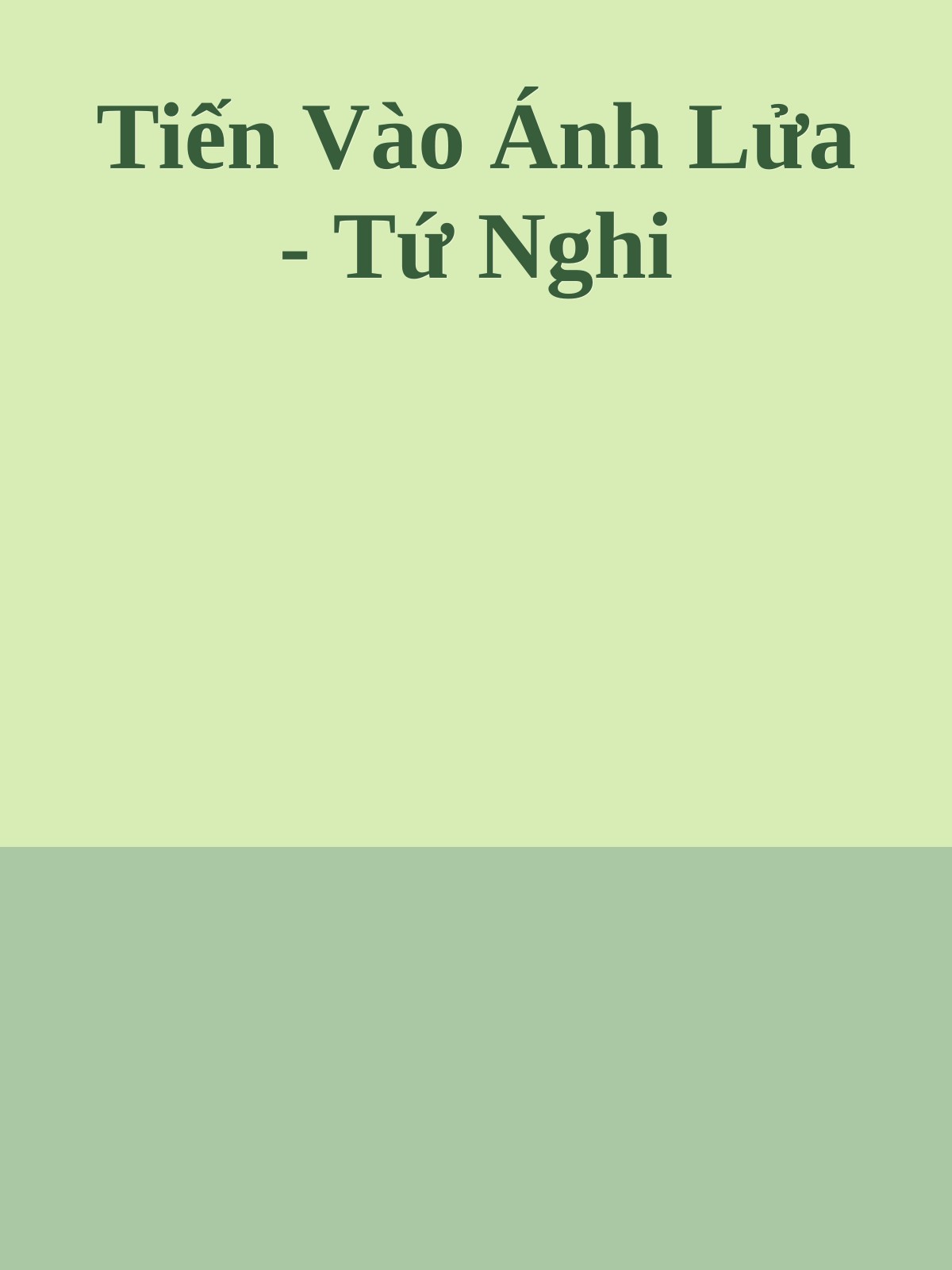 Tiến Vào Ánh Lửa - Tứ Nghi