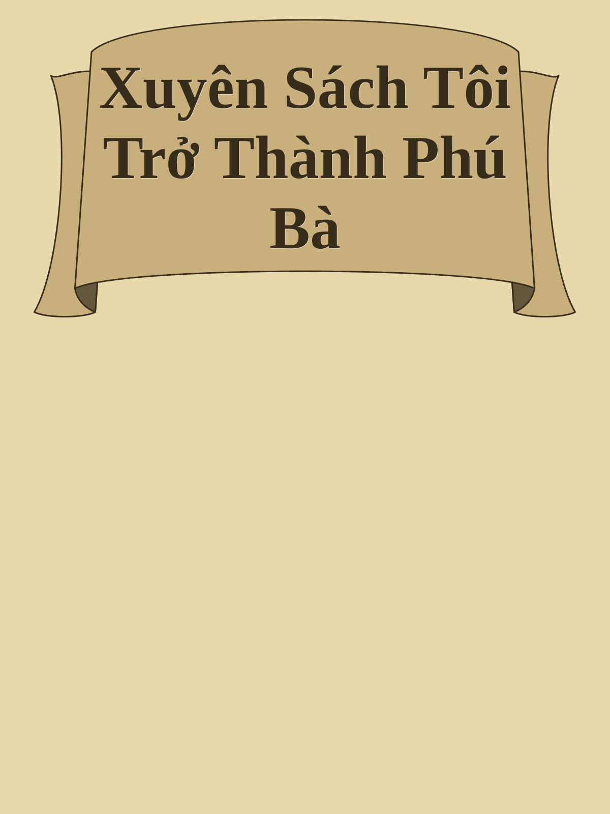 Xuyên Sách Tôi Trở Thành Phú Bà