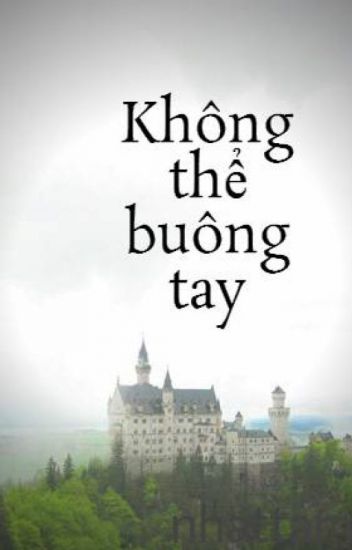 Không Thể Buông Tay