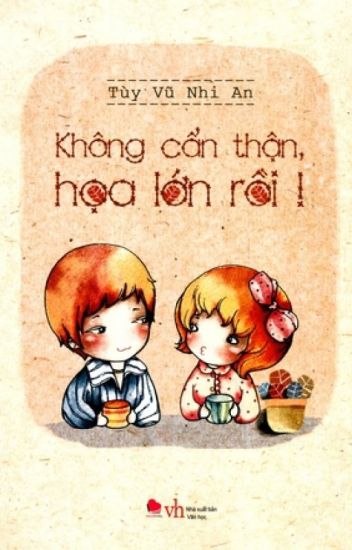 Không Cẩn Thận, Họa Lớn Rồi!