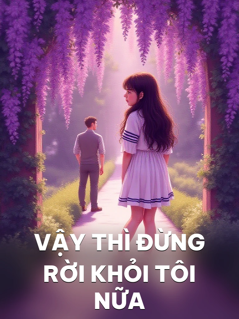 Vậy Thì Đừng Rời Khỏi Tôi Nữa