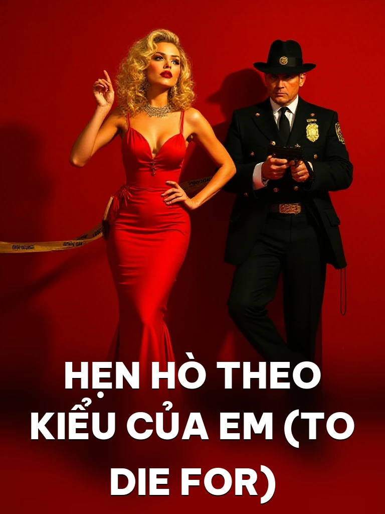 Hẹn Hò Theo Kiểu Của Em (To Die For)