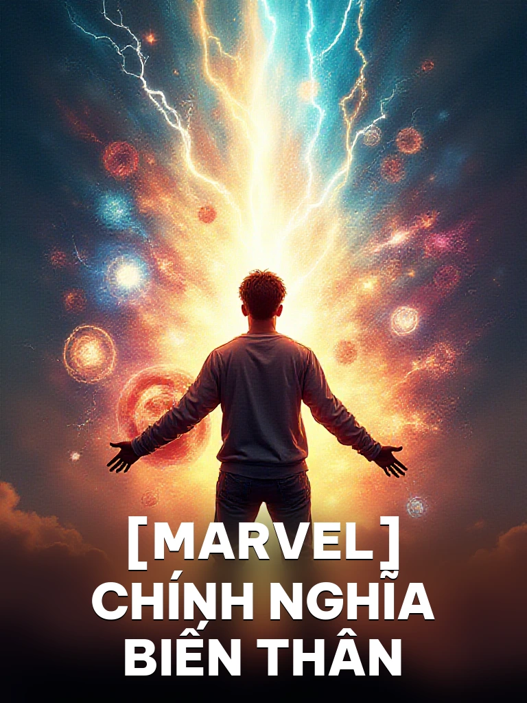 [Marvel] Chính Nghĩa Biến Thân