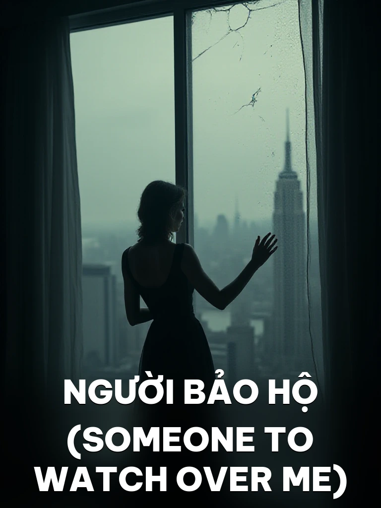 Người Bảo Hộ (Someone To Watch Over Me)