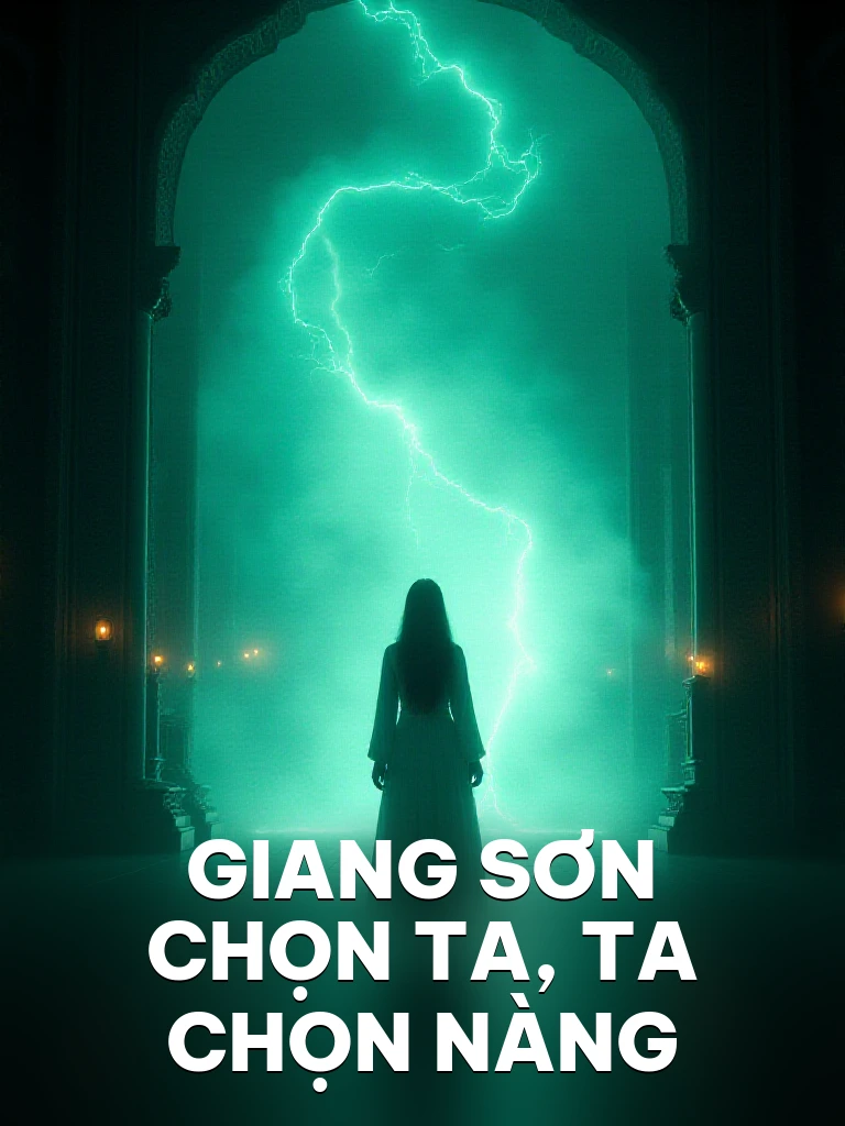 Giang Sơn Chọn Ta, Ta Chọn Nàng