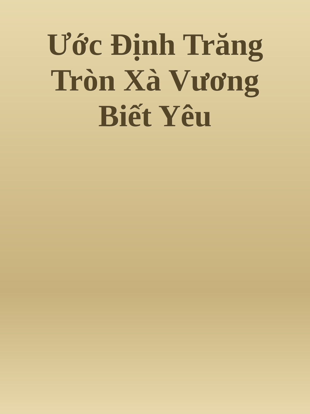 Ước Định Trăng Tròn Xà Vương Biết Yêu