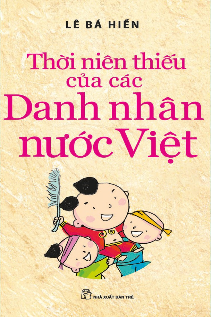 Thời niên thiếu Danh Nhân nước Việt