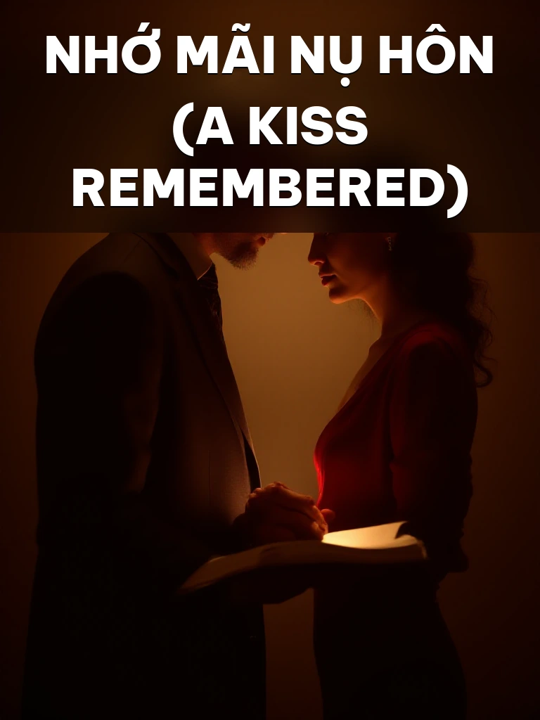 Nhớ Mãi Nụ Hôn (A Kiss Remembered)